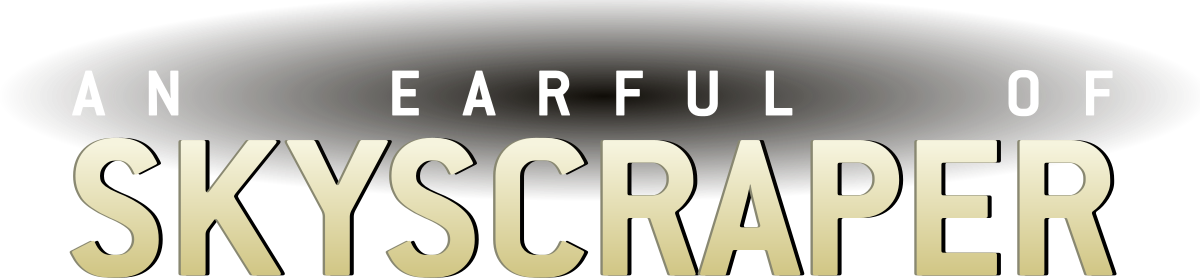 Earful of Skyscraper